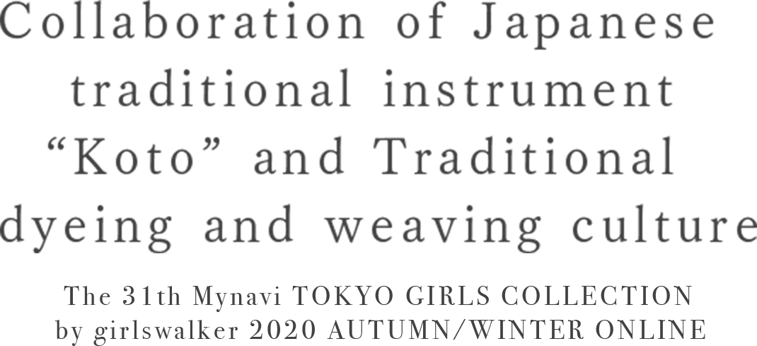 Collaboration of Japanese traditional instrument 
Koto and Traditional dyeing and weaving culture